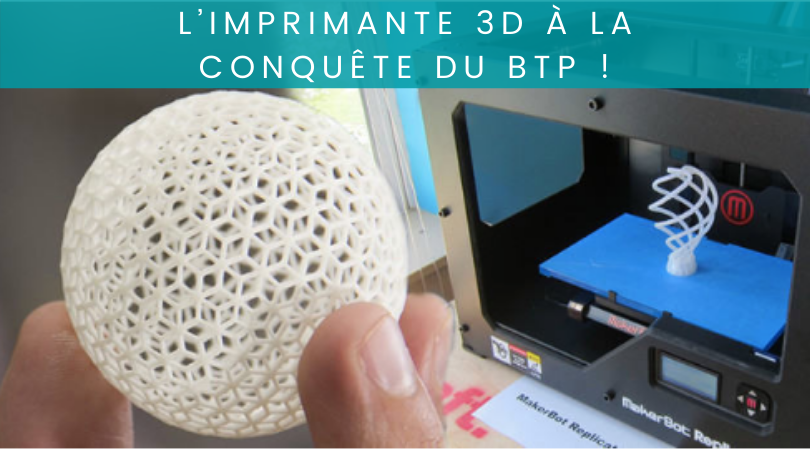 L'imprimante 3D au service du BTP